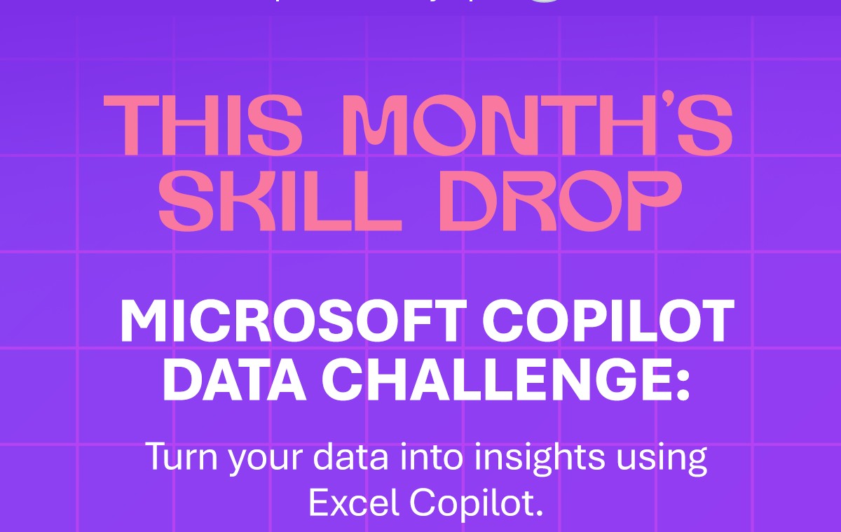 This month's skill drop — Microsoft Copilot Data Challenge: turn your data into insights using Excel Copilot.